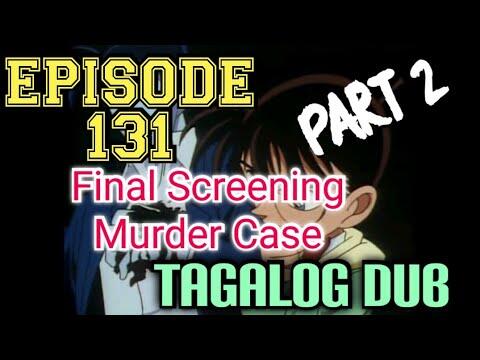 DETECTIVE CONAN | Final Screening Murder Case | Tagalog Version | Episode 131 | Part 2