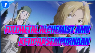 Fullmetal Alchemist AMV
Ketidaksempurnaan_1