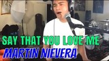 SAY THAT YOU LOVE ME - Martin Nievera (Cover by Bryan Magsayo - Original Pilipino Music)