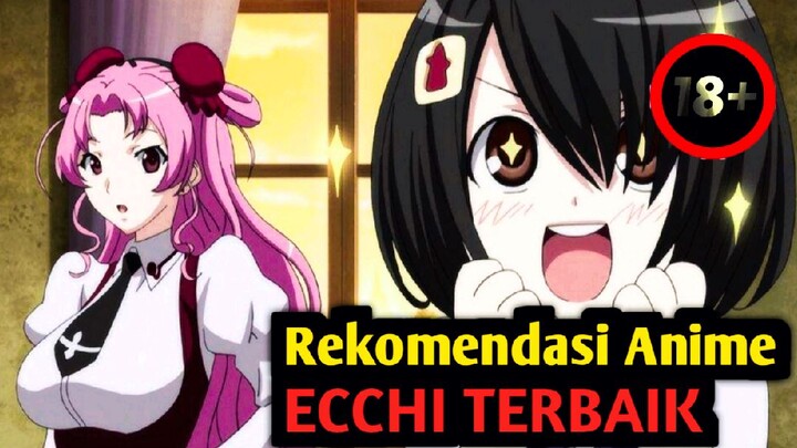 Ini dia !! 3 Rekomendasi Anime ECCHI terbaik yang pasti bikin TEGANG !! BOCIL dilarang Nonton