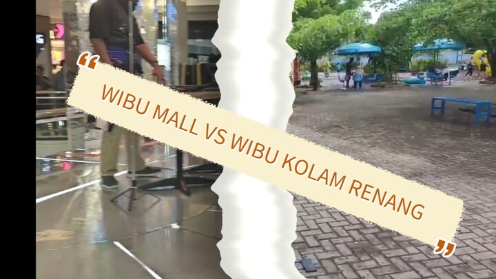 Wibu mall vs Wibu Kolam Renang