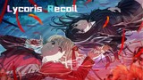 [ Lycoris Recoil ] The story of a flower from the other side.