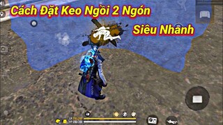 [Free Fire] Hướng Dẫn Đặt Keo Ngồi 2 Ngón Cực Nhanh | Cách Đặt Bom Keo 2 Ngón Siêu Dễ