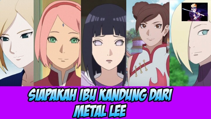 Siapa Ibu Metal Lee Sebenarnya ? dan Siapakah Istri Rock Lee