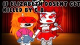 If Elizabeth dosent get killed by c.b || Circus baby || Gacha club|| SL #shorts
