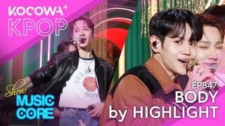 HIGHLIGHT - Body | Show! Music Core EP847 | KOCOWA+