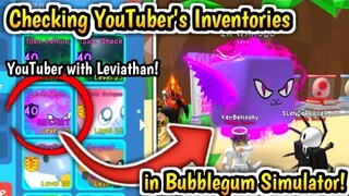 Checking YOUTUBERS INVENTORIES (He have Leviathan)  in Bubblegum Simulator! (Roblox)