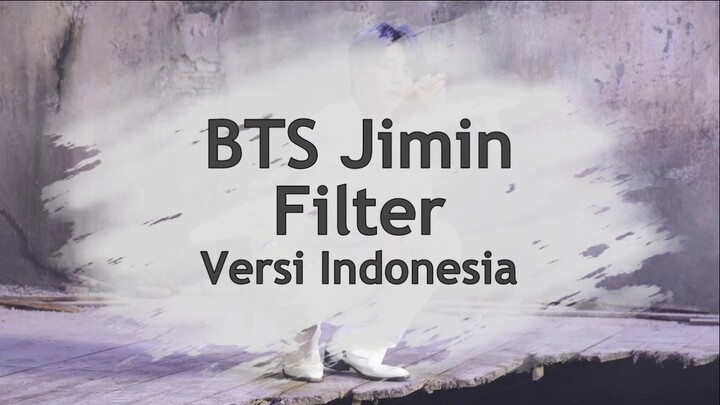BTS JIMIN - FILTER (Versi Indonesia by Bmen)