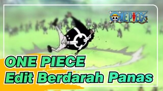 [ONE PIECE/Pertarungan/Epik/Luffy] Edit Berdarah Panas