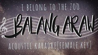 BALANG ARAW-I Belong to the Zoo ( Acoustic Karaoke/Female Key)