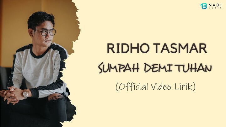 SUMPAH DEMI TUHAN - RIDHO TASMAR ( OFFICIAL VIDEO LIRIK)