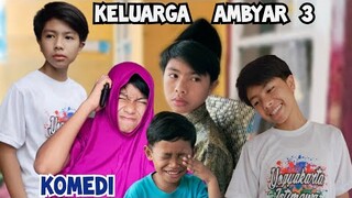 KELUARGA AMBYAR 3 | KOMPILASI VIDEO SINGKAT LUCU 2020 | MUHYI OFFICIAL