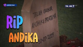 FULL Lapor Pak 08/08/25 Pasukin Bersedih, Andika Gugur diMedan Perang