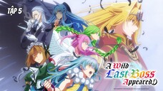 Trùm Cuối Hoang Dã Xuất Hiện! - Tập 5 [Việt sub]