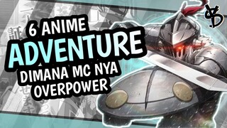 6 Rekomendasi Anime Adventure Dimana MC OVERPOWER