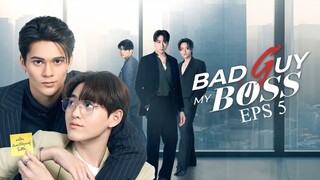 BAD GUY MY BOSS EPS 5 INDO SUB (CUT)