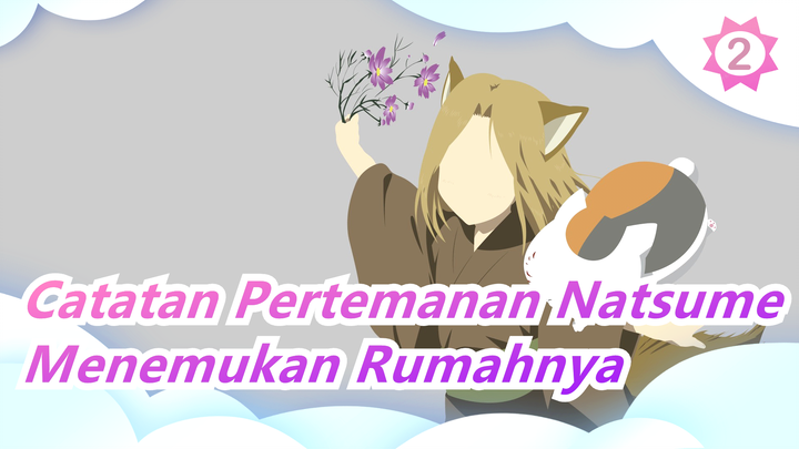 [Catatan Pertemanan Natsume] Anak Baik Ini, Menemukan Rumahnya Pada Akhirnya_2