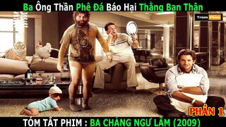 Review Phim : Ba Thằng Bạn Ngáo Đá Báo Hại Thằng Bạn Xém Chút Mất Con Ghệ || Review Ba Chàng Ngự Lâm