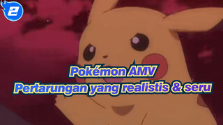 [Pokémon AMV]Pertarungan ini sangan realistis & seru... Di tingkat lain_2