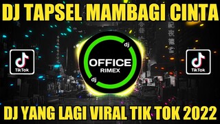 DJ TAPSEL MAMBAGI CINTA SLOW BASS||DJ VIRAL TIK TOK 2022