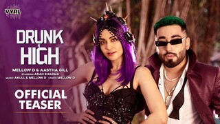 Drunk N High Official Video Mellow AasthanGill Adah Sharma Akull VYRLOriginals New Song