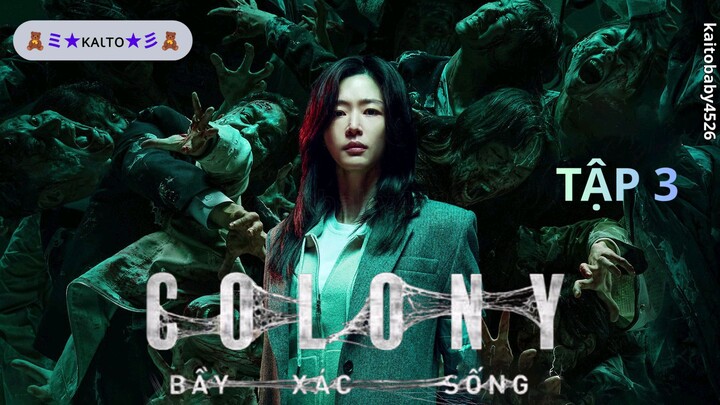 BẦY XÁC SỐNG PHIM HÀN 2026 Tập 3 (COLONY)