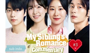 My Siblings Rom@nce Commentary Ep 3 (sub indo)