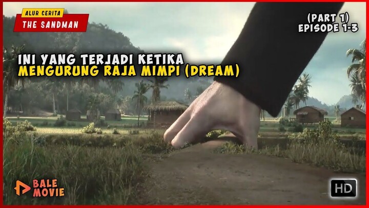 (PART 1) Ketika Dewa Mimpi Dikurung Oleh Manusia Selama Ratusan Tahun  THE SANDM