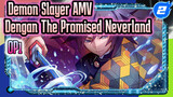 Demon Slayer AMV
Dengan The Promised Neverland 
OP1_2