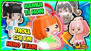 NOOB KAMUI BIẾN THÀNH TÍ HON THỬ LÒNG HỘI CHỊ EM | THỬ THÁCH 1 NGÀY TROLL HERO TEAM TRONG MINI WORLD