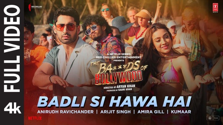 Badli Si Hawa Hai 8K Video Aryan Anirudh Arijit Amira Lakshya, Sahher The Ba ds Of Bollywood
