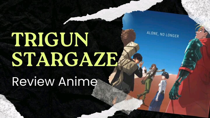 Review Anime Trigun Stargaze