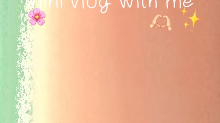 Minivlog ✨