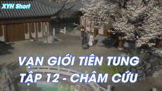 Vạn giới Tiên Tung Tập 12