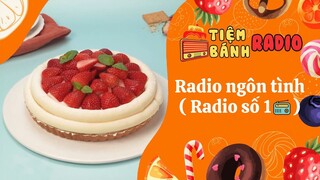 Radio số 1 tổng hợp ngôn tình - Tiệm Bánh Radio 📻
