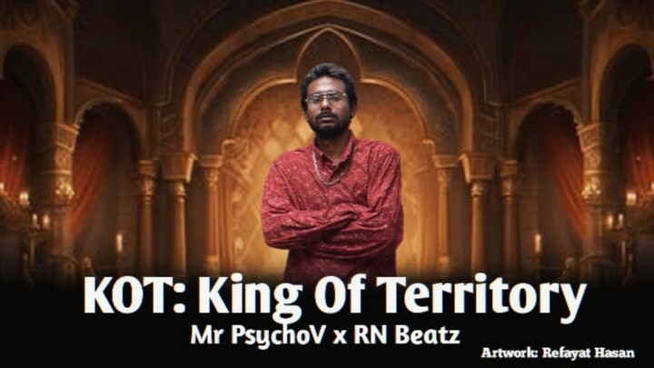 K.O.T / KOT: King Of Territory / Mr PsychoV‬ x RN Beatz‬ / Official Music Video / K.O.T – EP