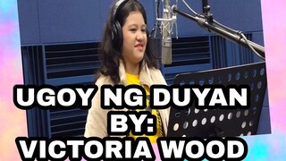 UGOY NG DUYAN BY VICTORIA WOOD