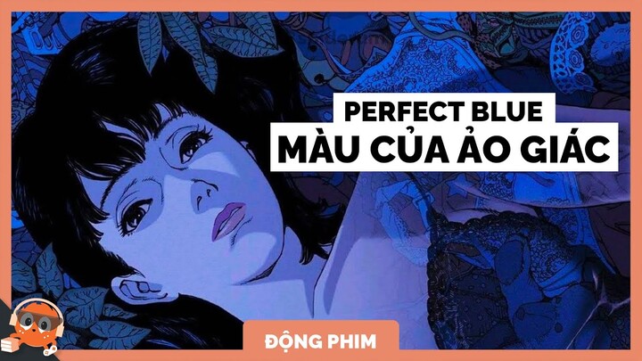 Perfect Blue - Sắc xanh hoàn hảo | Spiderum Giải Trí | Francoeur | Động Phim