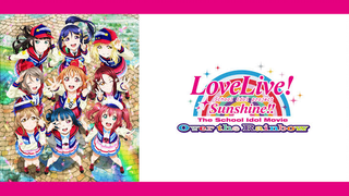 Love Live! Sunshine!! The School Idol Movie: Over the Rainbow