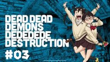 dead dead demon's dededede destruction (Episode 3 English Subbed)