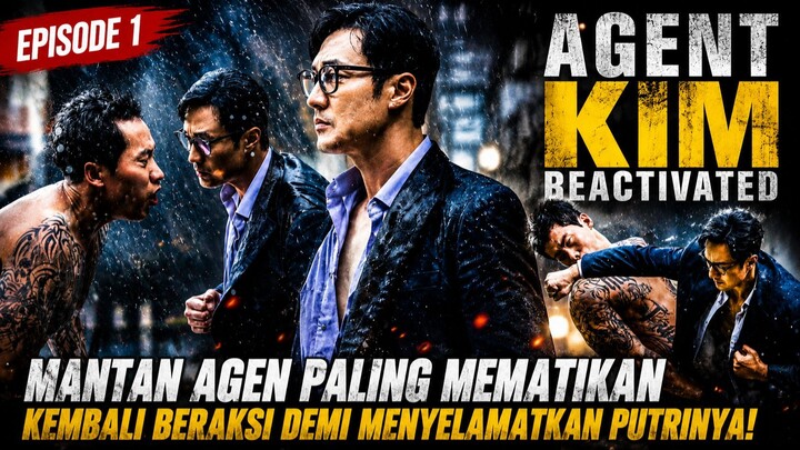 AGENT KIM REACTIVATED EPISODE 1-1