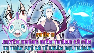 Xuyên Không Thành Cá Côn Ta Thôn Phệ Tề Thiên Đại Thánh Full Phần 11 | Review Truyện Tranh Hay