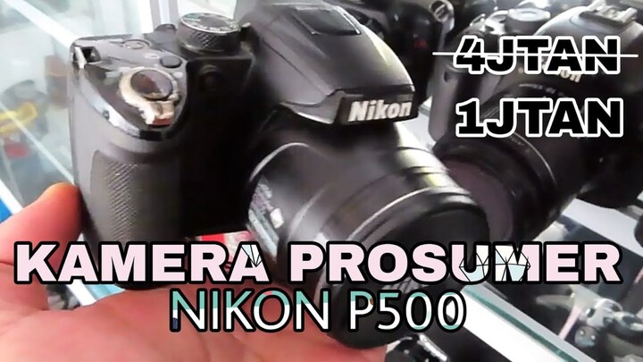 Kamera PROSUMER NIKON P500 4JUTA SEKARANG CUMAN 1JUTAAN