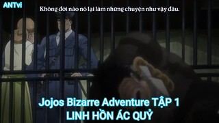 Jojos Bizarre Adventure TẬP 1-LINH HỒN ÁC QUỶ