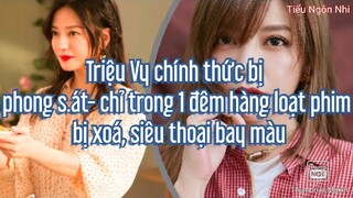 Biến căng CBiz: Triệu Vy chính thức bị phong s.át & động thái từ các bên liên quan