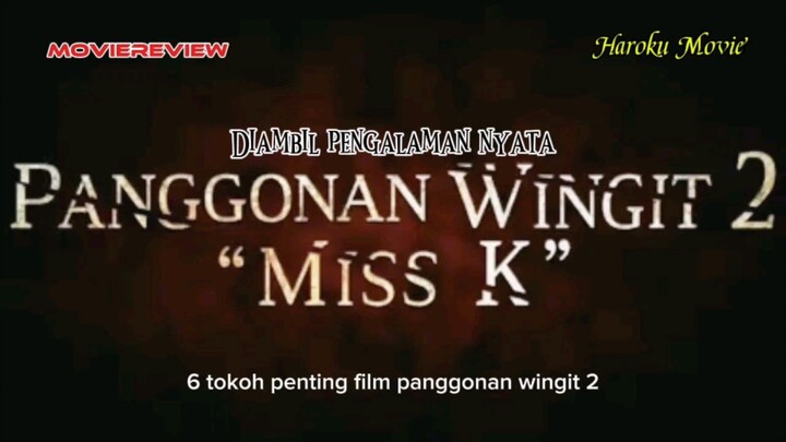 Pengalaman nyata Panggonan Wingit 2 "Miss K" akan hadir