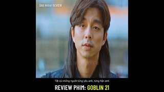 Review phim: Goblin 21 (Yêu Tinh) Yêu tinh trở lại nhưng trở nên nghèo rớt mùng tơi