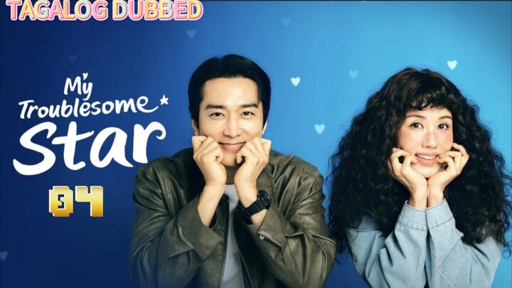 EPISODE 4,THE TROUBLESOME STAR,TAGALOG DUBBED