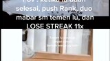 POV ketika lu Mabar sama temen lose streak 11x