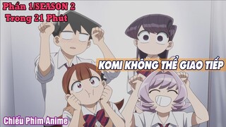Komi Không Thể Giao Tiếp Phần 1 Season 2 || Tóm Tắt Anime